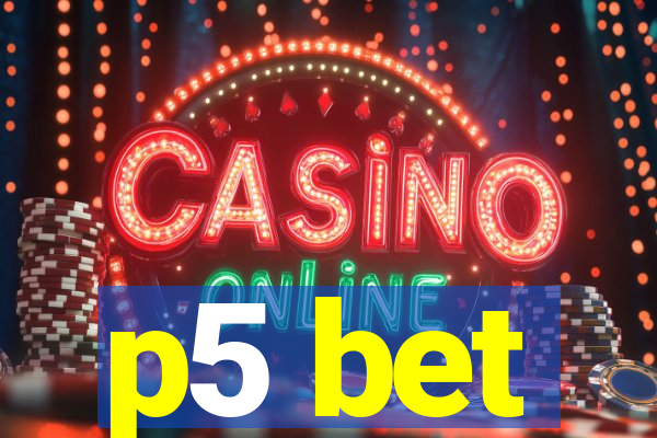 p5 bet